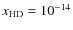 $x_{\rm HD}=10^{-14}$