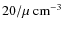 $20/\mu~\rm
cm^{-3}$