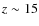 $z\sim 15$