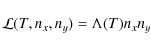 \begin{displaymath}
\mathcal{L}(T,n_x,n_y) = \Lambda (T) n_x n_y
\end{displaymath}