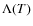 $\Lambda (T)$