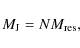 \begin{displaymath}M_{\rm J} = N M_{\rm res},
\end{displaymath}