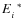 $E_i^{\;\;*}$