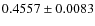 $ 0.4557\pm 0.0083$