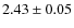 $2.43 \pm 0.05$