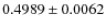 $ 0.4989\pm 0.0062$