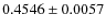 $ 0.4546\pm 0.0057$