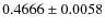 $ 0.4666\pm 0.0058$