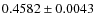 $ 0.4582\pm 0.0043$