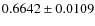 $ 0.6642\pm 0.0109$