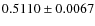 $ 0.5110\pm 0.0067$