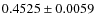$ 0.4525\pm 0.0059$