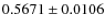 $ 0.5671\pm 0.0106$