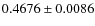 $ 0.4676\pm 0.0086$