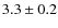 $3.3\pm0.2$