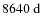 $8640~\rm d$