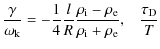$\displaystyle \frac{ \gamma}{ \omega_{\rm k}} = -
\frac{ 1} { 4} \frac{
l}{ R}\...
... -
\rho_{\rm e}}{ \rho_{\rm i} + \rho_{\rm e}}, \;\;\; \frac{
\tau_{\rm D}}{ T}$