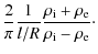 $\displaystyle \frac{
2}{ \pi} \frac{ 1}{ l/R}
\frac{ \rho_{\rm i} + \rho_{\rm e}}{ \rho_{\rm i} -
\rho_{\rm e}}\cdot$