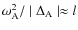 $ \omega^2_{\rm A} /\mid \Delta_{\rm A} \mid \approx l$