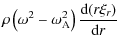 $\displaystyle \rho \left(\omega^2 - \omega_{\rm A}^2\right)\frac{ {\rm d}(r \xi_r)}{ {\rm d}r}$