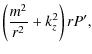 $\displaystyle \left(\frac{m^2}{r^2} + k_z^2\right) r P',$