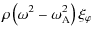 $\displaystyle \rho \left(\omega^2 - \omega_{\rm A}^2\right) \xi_{\varphi}$