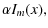 $\displaystyle \alpha I_m(x),$