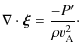 $\displaystyle \nabla \cdot \vec{\xi} = \frac{ - P'}{
\rho v_{\rm A}^2}\cdot$