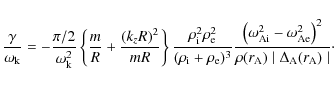 \begin{displaymath}\frac{\gamma}{\omega_{\rm k}} = -
\frac{\pi/2}{
\omega_{\rm k...
...)^2}{\rho(r_{\rm A}) \mid
\Delta_{\rm A}(r_{\rm A}) \mid}\cdot
\end{displaymath}