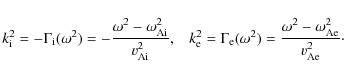 \begin{displaymath}k_{\rm i}^2 = -\Gamma_{\rm i}(\omega^2) = -\frac {\omega^2 - ...
...
\frac {\omega^2 - \omega_{\rm {Ae}}^2}{ v_{\rm {Ae}}^2}\cdot
\end{displaymath}