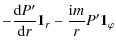 $\displaystyle - \frac{{\rm d} P'}{
{\rm d}r} \vec{1}_r - \frac{{\rm i} m}{r} P'
\vec{1}_{\varphi}$