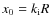 $x_0 = k_{\rm i} R$