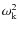 $\omega_{\rm k}^2$
