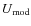 $U_{\rm mod}$