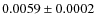 $0.0059 \pm 0.0002$