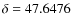 $\delta=47.6476$