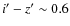 $i'-z'\sim0.6$