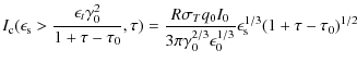 $\displaystyle I_{\rm c}(\epsilon_{\rm s} > \frac{\epsilon _t \gamma_0^2}{1 + \t...
...amma_0^{2/3} \epsilon_0^{1/3}} \epsilon_{\rm s}^{1/3} (1 + \tau - \tau_0)^{1/2}$