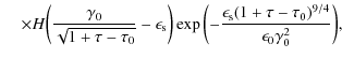 $\displaystyle \hspace*{4mm} \times H\biggl({\gamma _0 \over \sqrt{1 + \tau - \t...
...ac{\epsilon_{\rm s} (1 + \tau - \tau_0)^{9/4}}{\epsilon_0 \gamma_0^2}\biggr)} ,$