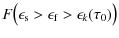 $\displaystyle %
F\bigl(\epsilon_{\rm s} > \epsilon_{\rm f} > \epsilon _k(\tau_0)\bigr)$