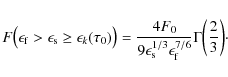 \begin{displaymath}F\bigl(\epsilon_{\rm f} > \epsilon_{\rm s} \geq \epsilon _k(\...
... \epsilon_{\rm f}^{7/6}} \Gamma\biggl( \frac{2}{3}\biggr)\cdot
\end{displaymath}