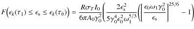 $\displaystyle F\bigl(\epsilon_k(\tau_1) \leq \epsilon_{\rm s} \leq \epsilon_k(\...
...frac{\epsilon_0 \omega_1 \gamma_0^2}{\epsilon_{\rm s}}\biggr]^{25/6} - 1\biggr)$