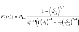 \begin{displaymath}
F_{\rm L}^{*}(\epsilon_{\rm s}^{*}) = P_{{\rm L}, 1} \frac{1...
...\frac{\epsilon_{\rm s}^{*}}{P_{{\rm L}, 3}}\bigr)^{7/4}\Bigr)}
\end{displaymath}