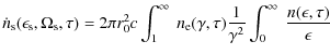 $\displaystyle \dot n_{\rm s}(\epsilon_{\rm s}, \Omega_{\rm s}, \tau) = 2 \pi r_...
..., \tau) \frac{1}{\gamma^2} \int^{\infty}_0 ~ \frac{n(\epsilon, \tau)}{\epsilon}$