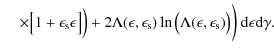 $\displaystyle \hspace*{4mm} \times \bigl[ 1 + \epsilon_{\rm s} \epsilon \bigr] ...
...da(\epsilon, \epsilon_{\rm s}) \bigr)} \biggr) ~ {\rm d}\epsilon {\rm d}\gamma.$