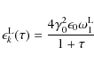 \begin{displaymath}\epsilon_k^{\rm L}(\tau) = \frac{4 \gamma_0^2 \epsilon_0 \omega_1^{\rm L}}{1 + \tau}
\end{displaymath}