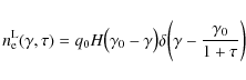 \begin{displaymath}
n^{\rm L}_{\rm e}(\gamma, \tau) = q_0 H\bigl(\gamma_0 - \gam...
...bigr) \delta \biggl(\gamma - \frac{\gamma_0}{1 + \tau} \biggr)
\end{displaymath}