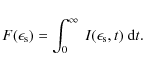 \begin{displaymath}
F(\epsilon_{\rm s}) = \int_0^{\infty} ~ I(\epsilon_{\rm s}, t) ~ {\rm d}t .
\end{displaymath}