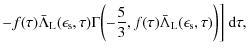 $\displaystyle - f(\tau) \bar \Lambda_{\rm L}(\epsilon_{\rm s}, \tau) \Gamma\big...
...au) \bar \Lambda_{\rm L}(\epsilon_{\rm s}, \tau) \biggr) \biggr]~ {\rm d}\tau ,$