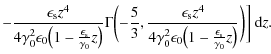 $\displaystyle - \frac{\epsilon_{\rm s} z^4}{4 \gamma_0^2 \epsilon_0 \bigl( 1 - ...
...\bigl( 1 - \frac{\epsilon_{\rm s}}{\gamma_0} z\bigr)} \biggr) \biggr]~{\rm d}z.$